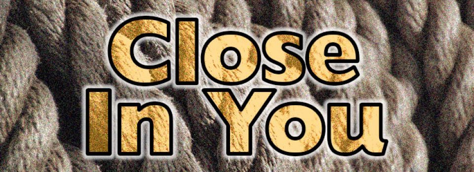 Close In You