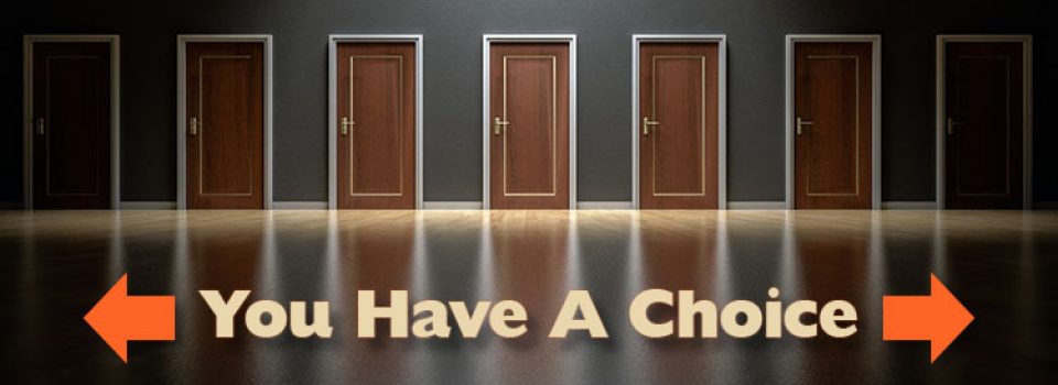 You Have A Choice